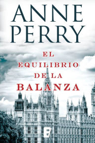 Title: El equilibrio de la balanza (Detective William Monk 7), Author: Anne Perry