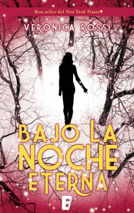 Title: Bajo la noche eterna, Author: Veronica Rossi