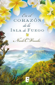 Title: En el corazón de la isla de fuego, Author: Nicole C. Vosseler