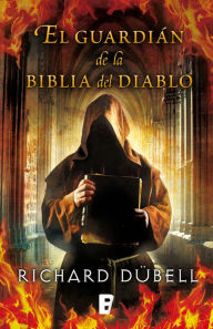 Title: El guardián de la Biblia del Diablo, Author: Richard Dubell