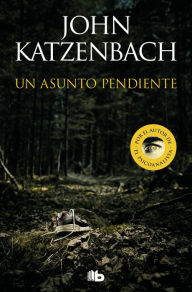 Title: Un asunto pendiente, Author: John Katzenbach