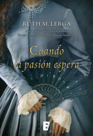 Title: Cuando la pasión espera, Author: Ruth M. Lerga