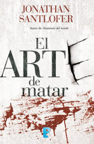 Title: El arte de matar, Author: Jonathan Santlofer