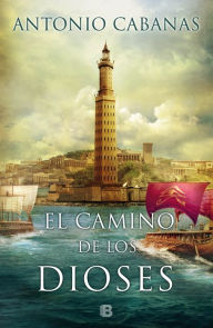 Title: El camino de los dioses, Author: Antonio Cabanas