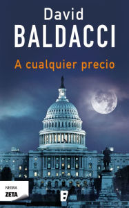 Title: A cualquier precio, Author: David Baldacci