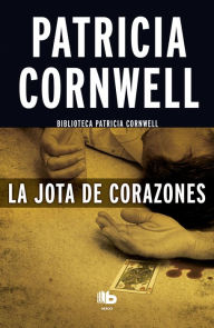 Title: La jota de corazones (Doctora Kay Scarpetta 3), Author: Patricia Cornwell