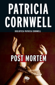 Title: Post Mórtem (Doctora Kay Scarpetta 1): 1ER. VOLUMEN: SERIE KAY SCARPETTA, Author: Patricia Cornwell