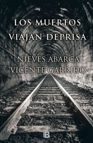 Title: Los muertos viajan deprisa, Author: Nieves Abarca