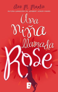 Title: Una niña llamada Rose (Rain Reign), Author: Ann M. Martin