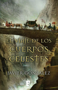 Title: El viaje de los cuerpos celestes, Author: Javier González