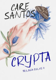 Title: Crypta (Trilogía Eblus 2), Author: Care Santos