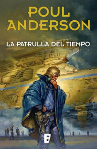 Title: La patrulla del tiempo: (Nueva edición con prólogo de Miquel Barceló), Author: Poul Anderson