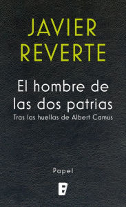 Title: El hombre de las dos patrias, Author: Javier Reverte