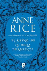 Title: El Reino de la Bella Durmiente (Saga de la Bella Durmiente 4): Serie erótica. 4º vol. de la serie, Author: Anne Rice