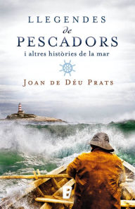 Title: Llegendes de pescadors, Author: Joan de Déu Prats