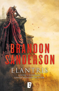 Title: Elantris (edición décimo aniversario: versión definitiva del autor): Edición X Aniversario. Versión definitiva del autor, Author: Brandon Sanderson