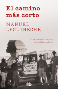 Title: El camino más corto, Author: Manuel Leguineche