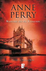 Title: Sangre en el Támesis (Detective William Monk 20), Author: Anne Perry