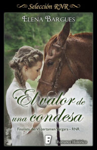 Title: El valor de una condesa: Finalista premio RNR, Author: Elena Bargues