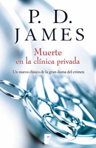 Title: Muerte en la clínica privada, Author: P. D. James