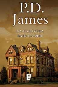 Title: La calavera bajo la piel (Cordelia Gray), Author: P. D. James