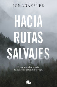 Title: Hacia rutas salvajes, Author: Jon Krakauer