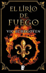 Title: El lirio de fuego, Author: Vic Echegoyen