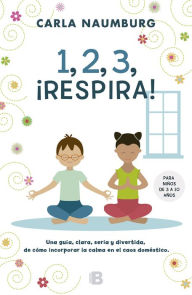 Title: 1, 2, 3, ¡Respira!, Author: Carla Naumburg
