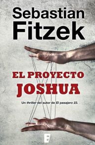 Title: El proyecto Joshua, Author: Sebastian Fitzek