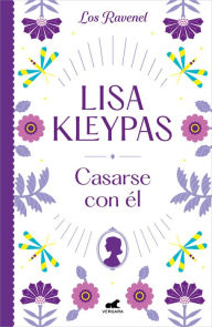 Title: Casarse con él (Los Ravenel 2): Serie Ravenels 2, Author: Lisa Kleypas