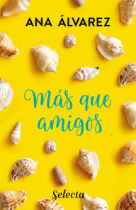 Title: Más que amigos (Serie Amigos 2), Author: Ana Álvarez