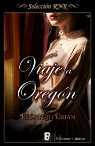 Title: Viaje a Oregón (Oregón 1), Author: Elizabeth Urian
