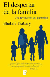 Title: El despertar de la familia: Una revolución del parenting, Author: Dra. Shefali Tsabary