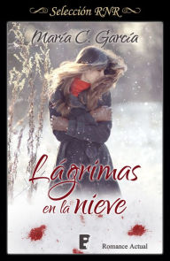 Title: Lágrimas en la nieve, Author: María C. García