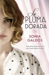 Title: La pluma dorada, Author: Sonia Galdós