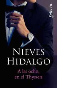 Title: A las ocho, en el Thyssen, Author: Nieves Hidalgo