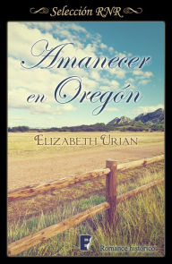 Title: Amanecer en Oregón (Oregón 2), Author: Elizabeth Urian