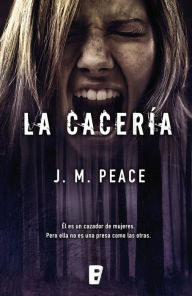 Title: La cacería, Author: J.M. Peace