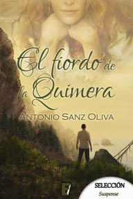 Title: El fiordo de la Quimera, Author: Antonio Sanz Oliva