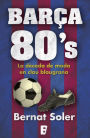 Barça 80's: Una dècada de moda en clau blaugrana