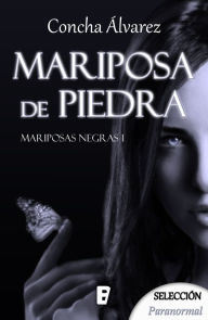 Title: Mariposa de piedra (Mariposas negras 1), Author: Concha Álvarez