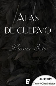 Title: Alas de cuervo, Author: Karina Soto