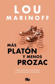 Title: Más Platón y menos Prozac, Author: Lou Marinoff