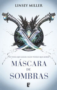 Title: Máscara de sombras, Author: Linsey Miller