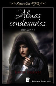Title: Almas condenadas (Trilogía Dhampyr 3), Author: Karen Delorbe
