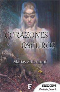 Title: Corazones oscuros, Author: Matías Zitterkopf