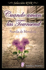 Title: Cuando aman las Townsend (Los Townsend 3), Author: Nunila de Mendoza