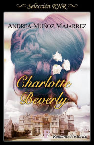 Title: Charlotte Beverly, Author: Andrea Muñoz Majarrez