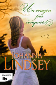 Title: Un corazon por conquistar, Author: Johanna Lindsey