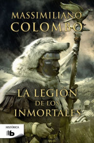 Title: La Legion de los inmortales, Author: Massimiliano Colombo